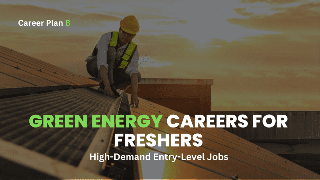 Green Energy Careers for Freshers: High-Demand Entry-Level Jobs