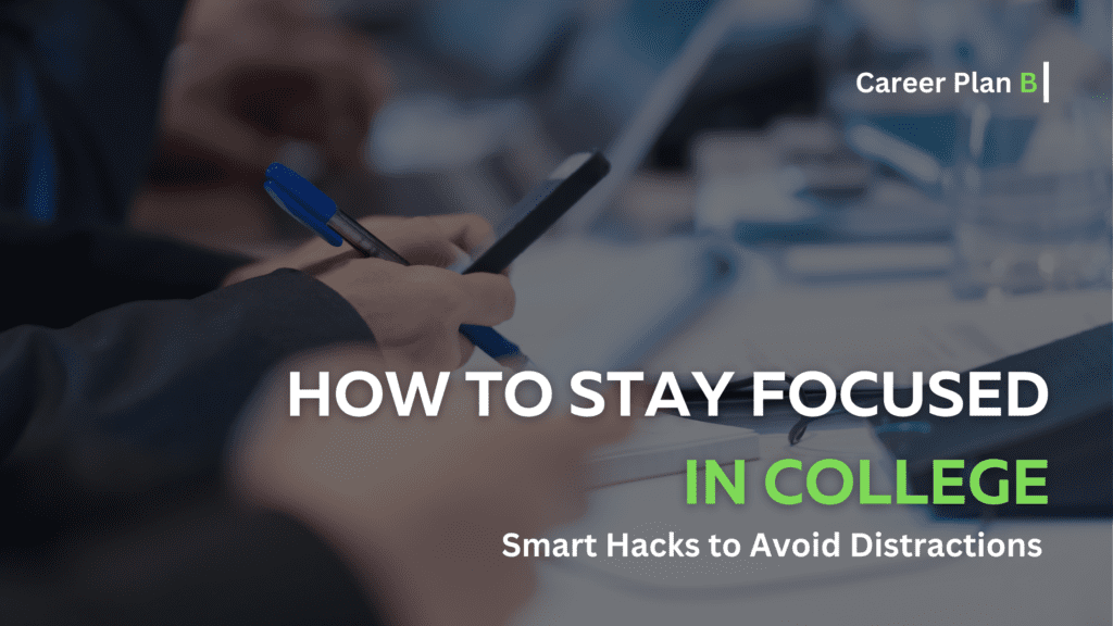 How to Stay Focused in College: Smart Hacks to Avoid Distractions in College