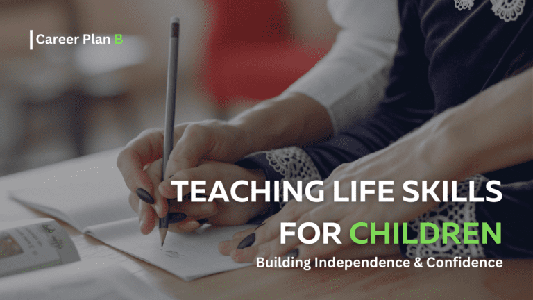 Teaching Life Skills for Children: Building Independence & Confidence