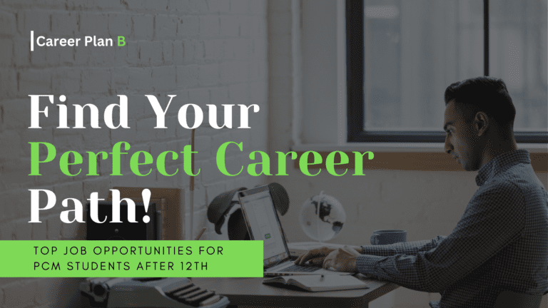 Top Job Opportunities for PCM Students After 12th – Find Your Perfect Career Path!