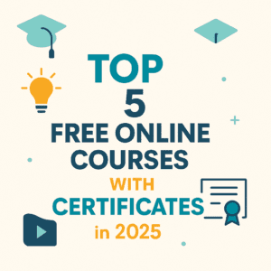 Top 5 Free Online Courses With Certificates In 2025 Career Plan B