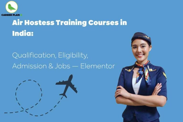 Educational banner about air hostess training courses in India. The background is sky blue and features the Career Plan logo—a green bird and company name—in the top left. The headline in bold white text reads: “Air Hostess Training Courses in India.” Below, secondary text in smaller font lists key topics: “Qualification, Eligibility, Admission & Jobs — Elementor.” On the right side, a professional female air hostess stands with arms confidently crossed. She wears a navy blue uniform blazer with gold buttons, a white shirt, and a multicolored neck scarf, along with a matching navy blue cap adorned with a gold accent. Her posture is poised, reflecting professionalism and readiness for a career in aviation. On the lower left, a dashed line traces the path of a small airplane graphic, reinforcing the theme of flight and travel. The overall composition visually emphasizes career guidance, admission requirements, and job prospects for air hostess training in India, with a clean and organized design.