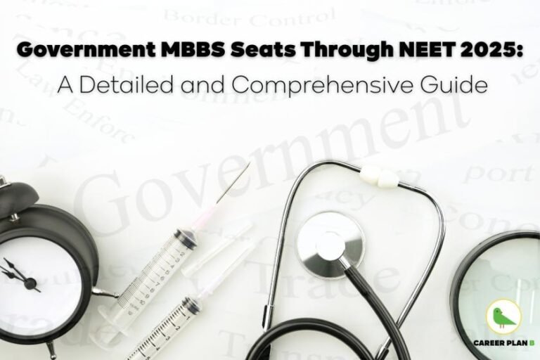 Government MBBS Seats Through NEET 2025 banner with the title 'A Detailed and Comprehensive Guide' on a light background featuring medical elements such as a syringe, stethoscope, clock, and magnifying glass, representing government medical colleges offering MBBS seats in India. Includes Career Plan B logo at the bottom right