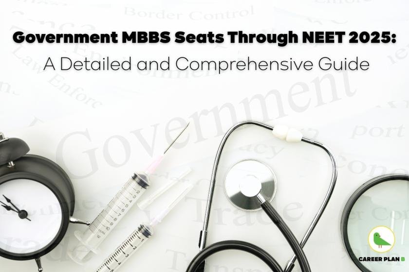 Government MBBS Seats Through NEET 2025 banner with the title 'A Detailed and Comprehensive Guide' on a light background featuring medical elements such as a syringe, stethoscope, clock, and magnifying glass, representing government medical colleges offering MBBS seats in India. Includes Career Plan B logo at the bottom right