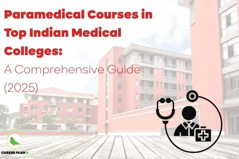 Promotional banner for ‘Paramedical Courses in Top Indian Medical Colleges: A Comprehensive Guide (2025)’ with a backdrop of a red-brick, multi-storey medical college campus under a lightly clouded sky. The text appears in bold red and elegant serif fonts on the left, while the right side features a circular medical icon displaying a doctor avatar, stethoscope, and first aid symbol. The wooden plank foreground resembles a walkway leading toward the college. The bottom-left corner displays the green bird logo of Career Plan B in a yellow-rimmed circle, signifying source credibility and brand identity