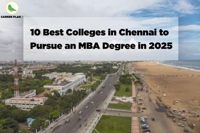 A scenic aerial view of Marina Beach and the coastal cityscape of Chennai, showing wide roads, urban buildings, and the beach shoreline. Overlaid in the center is a bold headline text: “10 Best Colleges in Chennai to Pursue an MBA Degree in 2025.” The top-left corner features the "Career Plan B" logo, which includes a green bird graphic. The image conveys a guide to top MBA colleges in Chennai, set against a bright and partly cloudy sky.
