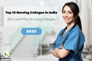 Top 10 Nursing Colleges in India – BSc and MSc | Career Plan B