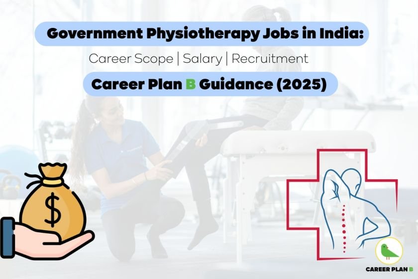 Detailed graphic promoting government physiotherapy jobs in India, featuring the headline "Government Physiotherapy Jobs in India: Career Scope | Salary | Recruitment" and "Career Plan B Guidance (2025)". The background shows a physiotherapist assessing a patient’s leg in a clinical setting, conveying a professional work environment. Visual elements include a hand holding a money bag symbolizing physiotherapist salary, and a line art illustration of a back inside a medical cross, expressing physical rehabilitation and healthcare. This image encapsulates opportunities, salary insights, and career scope for physiotherapists seeking government jobs in India, optimized with the key phrase “government jobs in physiotherapy in India” for SEO.