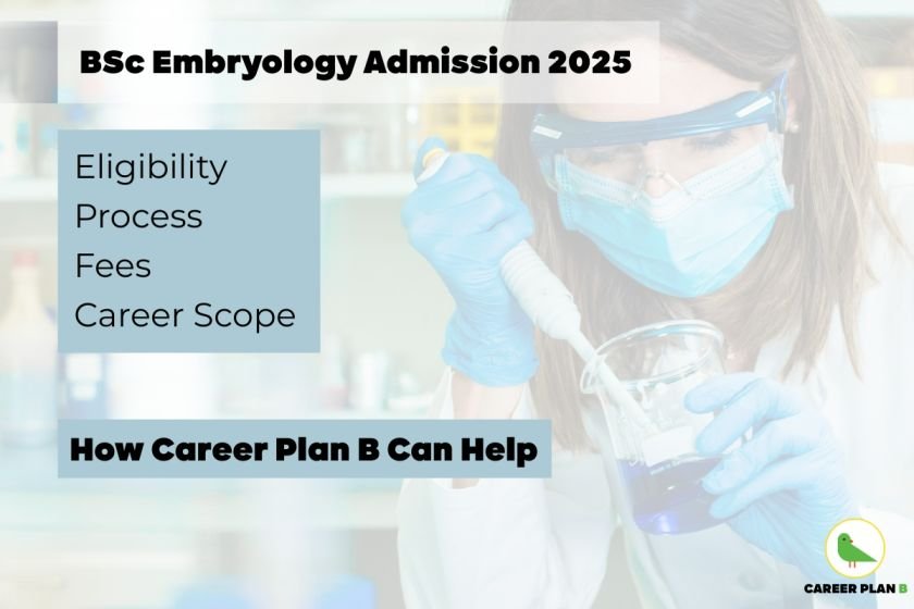 A detailed promotional graphic for BSc Embryology Admission 2025, showing a laboratory environment with a student wearing protective gloves using a micropipette to transfer liquid into a beaker. The image includes informational boxes listing key admission topics such as eligibility, application process, fees, and career scope. Headline text highlights "BSc Embryology Admission 2025," and the Career Plan B guidance logo is present, representing expert support for aspiring embryologists. The visual emphasizes the scientific setting, academic details, and professional pathway associated with BSc Embryology Admission 2025, incorporating the key phrase for enhanced SEO and informational clarity