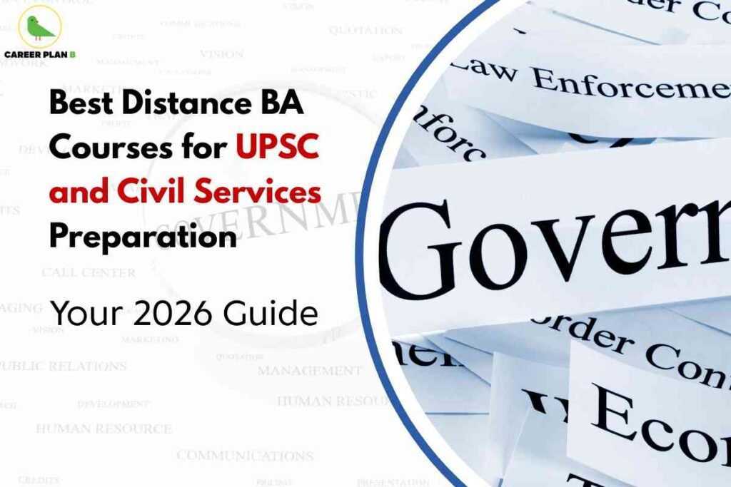 Several strips of paper display words like "Government," "Law Enforcement," and "Economy," emphasizing subjects relevant to civil services and UPSC exam preparation. Clear and bold text highlights the best distance BA courses for UPSC and civil services in 2026, signaling guidance for aspirants planning their careers in government. The Career Plan B logo with a green bird inside a yellow circle appears at the top left, reinforcing professional support for strategic course selection and exam readiness.