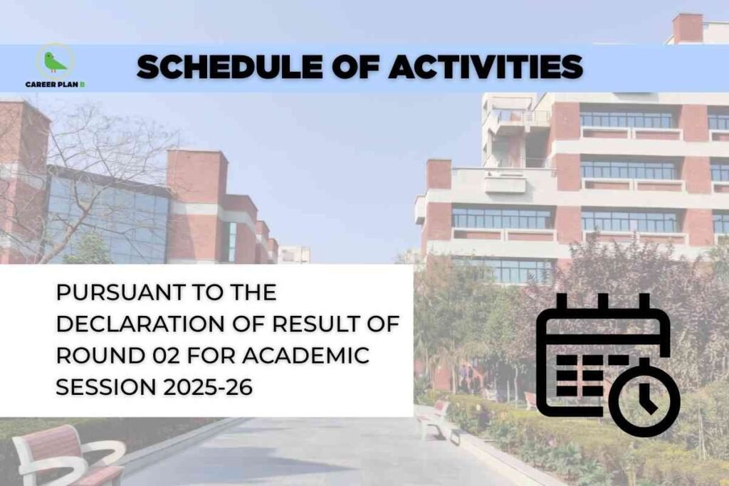 The image depicts the campus buildings of Guru Gobind Singh Indraprastha University (GGSIPU) under a clear blue sky. At the top, a blue banner displays the bold heading “Schedule of Activities.” Below, a white box on the left contains the text: “Pursuant to the declaration of result of round 02 for academic session 2025-26.” On the right side of the image, there is a black icon of a calendar with a clock, suggesting important dates and deadlines. The Career Plan B logo with a green bird inside a yellow circle appears at the top left.