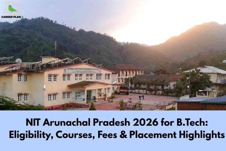 A scenic campus image for NIT Arunachal Pradesh 2026, showing the main National Institute of Technology Arunachal Pradesh building set against lush green hills at sunrise, with a clear blue overlay highlighting “NIT Arunachal Pradesh 2026 for B.Tech: Eligibility, Courses, Fees & Placement Highlights,” representing details about eligibility, academic programs, fees, and placement opportunities for B.Tech aspirants in 2026.