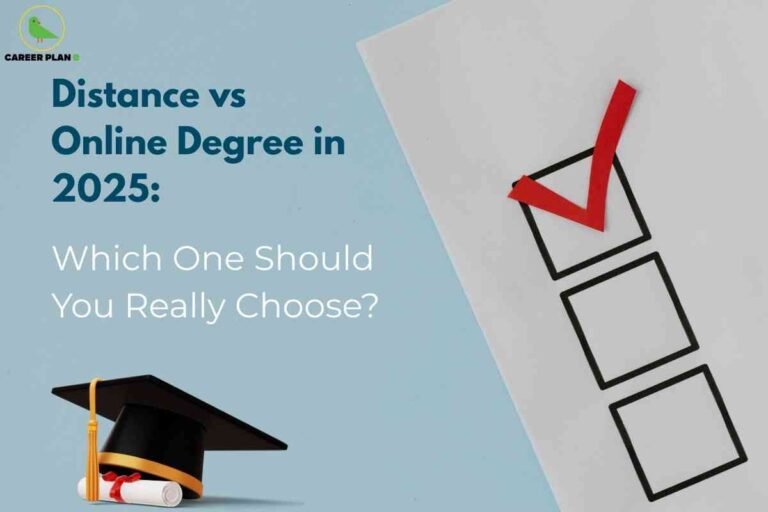 A graduation cap and diploma are displayed on a blue background, next to a checklist marked with a large red tick. Bold text compares distance and online degrees in 2025, inviting students to consider which option is best for their academic and career goals. The Career Plan B logo featuring a green bird inside a yellow circle appears in the top left corner, emphasizing trusted guidance in educational decision-making.