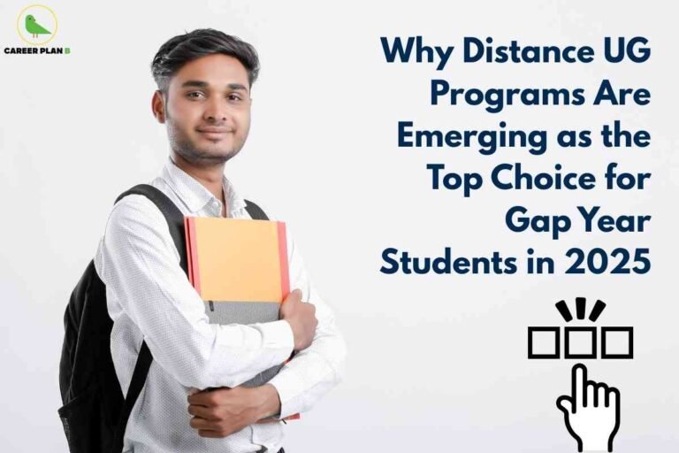 A student wearing a backpack stands against a plain background, confidently holding textbooks and study materials. The image highlights why distance undergraduate programs are becoming the preferred option for gap year students in India in 2025. On the right, prominent text emphasizes flexibility and emerging trends, along with an icon of a hand selecting from multiple choices. The Career Plan B logo with a green bird inside a yellow circle is visible in the top left corner, reflecting expert support and guidance for modern education pathways.