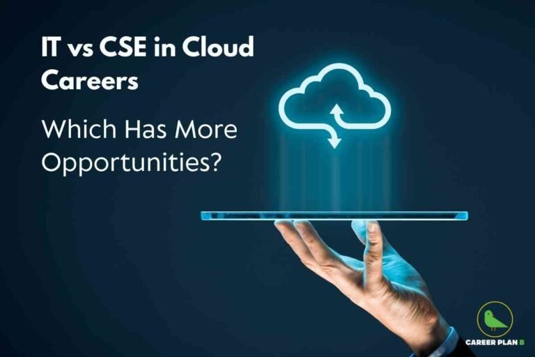 This image features a dark blue background with a prominent title in bold white letters reading “IT vs CSE in Cloud Careers.” Beneath the title, the image poses the question “Which Has More Opportunities?” in a large, clean font, signaling a focus on career comparison. At the center right, there is a glowing, stylized cloud icon with two arrows—one upward and one downward—indicating data transfer or cloud computing. Below the cloud, a hand is shown holding up a transparent, futuristic digital tablet, suggesting technological advancement and connectivity. In the lower right corner, there is a small green bird logo accompanied by the text “CAREER PLAN B,” reflecting the source or branding. The overall composition emphasizes a professional, modern look, encapsulating the theme of career decision-making between Information Technology (IT) and Computer Science Engineering (CSE) for cloud computing roles.