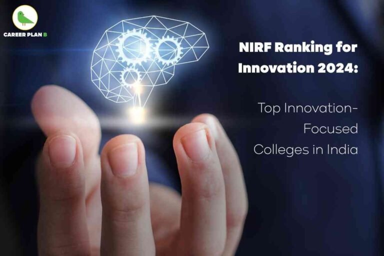 Informational banner for NIRF Innovation Rankings 2024, highlighting India's top innovation-focused colleges. The upper left features the Career Plan B logo with a green bird and “CAREER PLAN B” text. Centered, a bold white headline reads: “NIRF Ranking for Innovation 2024: Top Innovation-Focused Colleges in India.” The background is a deep blue, giving a tech-focused feel. In the foreground, a digital illustration of a glowing, wireframe brain composed of interconnected gears hovers above an outstretched hand, symbolizing innovation and creative thinking. The top right showcases ranking text emphasizing “innovation” and “top colleges.” The image visually encapsulates the theme by including all elements—prominent branding, headline, gear-and-brain illustration, modern layout, and color palette—directly relating to the list of India’s most innovative colleges, such as IIT Bombay, IIT Madras, IIT Hyderabad, IISc Bengaluru, and IIT Kanpur per NIRF Innovation Rankings 2024