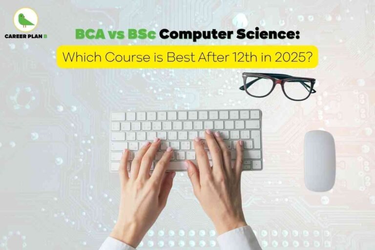 Informative promotional image comparing BCA vs BSc Computer Science courses after 12th for 2025, created by Career Plan B. Top left features the Career Plan B logo—a green bird and “CAREER PLAN B” text. Centered, large green and black headline reads: “BCA vs BSc Computer Science: Which Course is Best After 12th in 2025?” with “BCA” and “BSc” highlighted in green. Below, a bright yellow banner asks, “Which Course is Best After 12th in 2025?” The background consists of a soft printed circuit board pattern, symbolizing technology. Foreground shows a pair of hands typing on a white keyboard, with a white wireless mouse to the right and a pair of eyeglasses above, suggesting a modern study or work setting. All key elements—logo, headline, course comparison, year, keyboard, technology visuals, and branding—are present, visually and textually supporting the topic “BCA vs BSc Computer Science.”