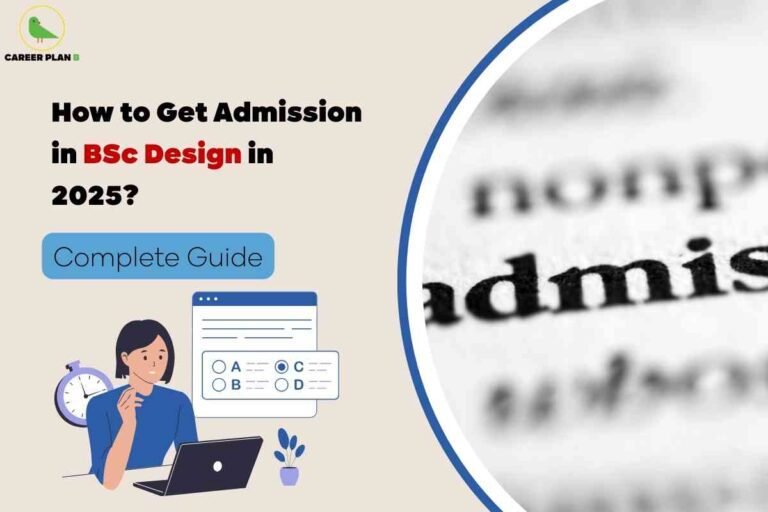 The image provides information on how to get admission in BSc Design in 2025. It highlights a complete guide for aspiring students, covering the admission process. The design features bold text emphasizing "BSc Design 2025," with a background image of the word "admission" in focus, symbolizing the entry process. On the left side, an illustration of a student working on a laptop with exam options displayed reflects preparation and guidance for entrance exams and applications. The layout effectively combines clarity and visuals to represent the admission roadmap for BSc Design aspirants.