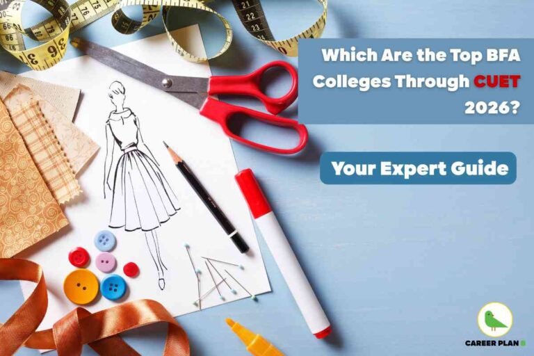 Educational banner about top BFA colleges through CUET 2026, created by Career Plan B. The upper right features bold white text: “Which Are the Top BFA Colleges Through CUET 2026?” with “CUET” highlighted in bright red for emphasis. Below, a blue rounded rectangle reads: “Your Expert Guide” in white text. The background is a well-lit workspace scene with a flat lay arrangement: a sketch of a woman in a dress, a measuring tape, red-handled scissors, pencil, black marker, colored buttons, brown ribbon, sewing pins, and textured fabric swatches. The lower right corner displays the Career Plan B logo—a green bird in a yellow circle and “CAREER PLAN B” text. All elements and branding clearly communicate a comprehensive guide about top Bachelor of Fine Arts (BFA) colleges via CUET 2026, visually representing design, creativity, college admissions, and expert guidance on BFA programs.