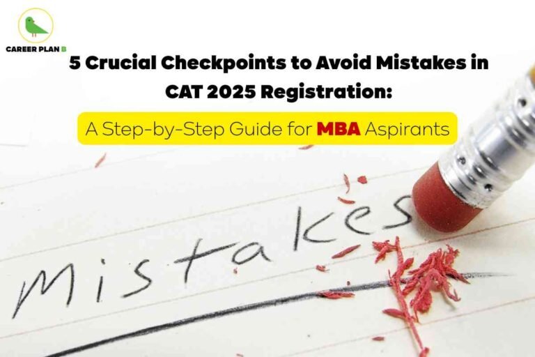 Informational banner about CAT 2025 registration mistakes and advice by Career Plan B. The top left displays the green bird Career Plan B logo. Bold black headline reads: “5 Crucial Checkpoints to Avoid Mistakes in CAT 2025 Registration,” placed prominently across a white background. Below, a yellow highlighted bar contains the secondary headline: “A Step-by-Step Guide for MBA Aspirants,” with “MBA” in bold red. The right side of the image shows a close-up of a handwritten word “Mistakes” on lined paper, partially erased by a red pencil eraser, with eraser shavings scattered around. The visual layout combines educational, cautionary, and motivational elements, clearly illustrating the theme of common registration errors and step-by-step solutions for CAT 2025 aspirants