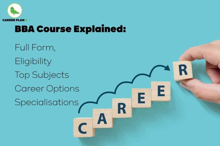 Educational infographic for BBA course details. The left side features the Career Plan B logo with a green bird icon and text. Bold black headline reads “BBA Course Explained: Full Form, Eligibility, Top Subjects, Career Options, Specialisations” on a blue background. Below are bullet points listing “Full Form,” “Eligibility,” “Top Subjects,” “Career Options,” and “Specialisations.” On the right, a hand places the last wooden cube in a staircase spelling “CAREER,” with an upward blue arrow indicating growth and progress, visually representing advancement in business careers. The cubes form steps from “C” to “R,” and the background is a solid blue. The clear layout, prominent branding, bullet point topics, and illustrative staircase fully depict the comprehensive details of a BBA course, including its definition, eligibility, subjects, specialisations, and associated career opportunities, and naturally include the key phrase "BBA course details."