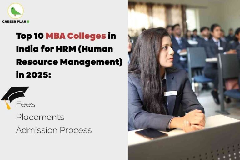 Informative banner about the top 10 MBA colleges in India for HRM (Human Resource Management) in 2025, created by Career Plan B. The left side features the Career Plan B logo, a green bird with black text. The main headline reads “Top 10 MBA Colleges in India for HRM (Human Resource Management) in 2025,” with “MBA Colleges” highlighted in red. Below, a black graduation cap icon is positioned above the words “Fees,” “Placements,” and “Admission Process,” listed vertically in black text. The right side of the image shows a female student in a formal dark suit, seated at a desk in a bright classroom with other students in the background, creating an engaging academic atmosphere. The overall image is structured to visually and textually convey detailed information about leading MBA HRM colleges in India, including fees, placements, and the admission process