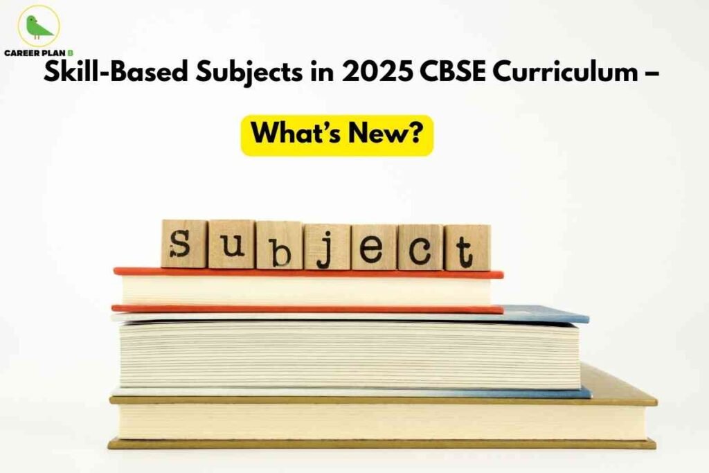 This image presents an educational theme focused on the **2025 CBSE curriculum and the introduction of skill-based subjects**. At the top, the text reads *“Skill-Based Subjects in 2025 CBSE Curriculum – What’s New?”*, with “What’s New?” highlighted in a bright yellow box to draw attention. Below, there is a neat stack of books, symbolizing learning and academics. On top of the books, wooden blocks spell out the word *“subject”*, emphasizing the focus on new curriculum changes. The overall design conveys a sense of structured learning and highlights the shift towards practical, skill-based education in the CBSE system.