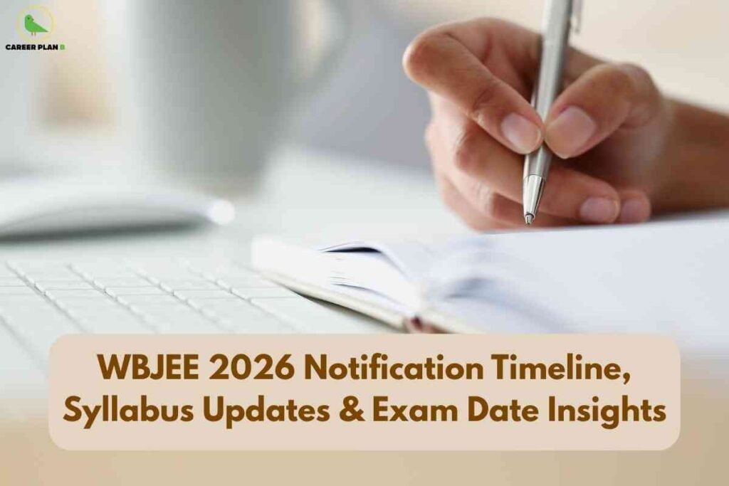 This image provides information for WBJEE 2026 aspirants about notification timelines, syllabus updates, and exam date insights. The top left corner features the "CAREER PLAN B" logo with a green bird icon. Most of the image shows a close-up of a hand holding a silver pen, writing in an open notebook placed on a white computer keyboard, suggesting active study and preparation. At the bottom, set in a tan box with bold brown text, is the heading: "WBJEE 2026 Notification Timeline, Syllabus Updates & Exam Date Insights." The visual focus is on preparing for the WBJEE exam, emphasizing up-to-date details for students.