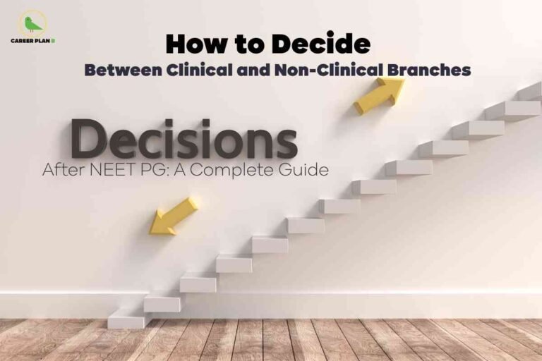 Illustration of a staircase with upward and downward arrows symbolizing choices, featuring text ‘How to Decide Between Clinical and Non-Clinical Branches – Decisions After NEET PG: A Complete Guide.’ Conceptual image representing NEET PG branch selection, medical career decision-making, and guidance for postgraduate medical students.