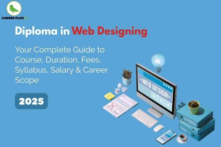 Career Plan B promotional graphic for ‘Diploma in Web Designing’ course guide 2025. The blue background features bold text highlighting the course title and details such as duration, fees, syllabus, salary, and career scope. On the right side, a desktop monitor displays ‘Web Design’ alongside a keyboard, smartphone, coffee cup, plant, and office stationery. A glowing lightbulb above the monitor symbolizes creativity and ideas.