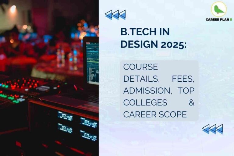 Informative educational banner about B.Tech in Design course for 2025, created by Career Plan B. The right half of the image displays a clean white and soft blue background with dark blue bold headline text that reads “B.Tech in Design 2025: Course Details, Fees, Admission, Top Colleges & Career Scope.” Below, the key topics—course details, fees, admission, top colleges, and career scope—are listed in a clear, organized manner. At the top right is the Career Plan B logo, featuring a green bird and brand name. The left side presents a creative digital workstation scene: a laptop displaying colorful design software, surrounded by audio mixing equipment with illuminated buttons and dials, set against an atmospheric, out-of-focus background of an event space with twinkling lights. The overall design merges modern digital workspace visuals and sharp, information-rich text to emphasize educational and career-focused guidance for B.Tech in Design aspirants, without referencing any faces.