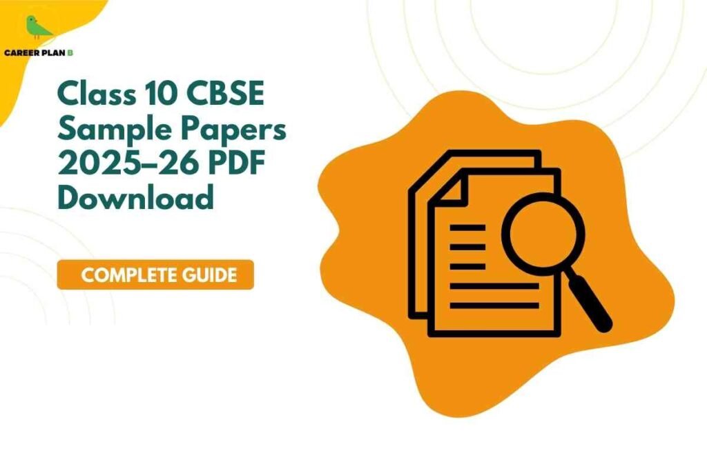 This image is designed for **Class 10 CBSE Sample Papers 2025–26** and focuses on providing resources for exam preparation. On the left side, the text clearly highlights **“Class 10 CBSE Sample Papers 2025–26 PDF Download”**, making it instantly clear that students can access study material. Just below, an orange button-style label says **“COMPLETE GUIDE”**, emphasizing that it’s a comprehensive resource for exam practice. On the right side, there is an orange abstract shape with a bold black icon showing a **document with a magnifying glass**, symbolizing detailed study, revision, and analysis of exam papers. At the top left, the **Career Plan B logo** is visible for branding. The overall design is clean, modern, and highly student-friendly, guiding learners toward reliable sample papers and preparation material for their Class 10 board exams.