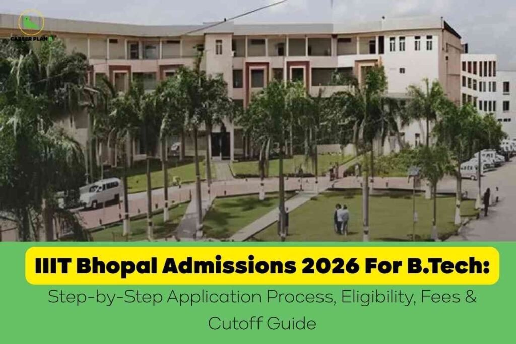 A wide view of the IIIT Bhopal campus featuring a spacious green lawn, tall palm trees, pathways with students walking, and academic buildings in the background, complemented by a bold yellow and green banner that details IIIT Bhopal B.Tech admissions for 2026 along with step-by-step application process, eligibility, fees, and cutoff guide, offering all essential information about IIIT Bhopal B.Tech admissions in a welcoming campus setting.