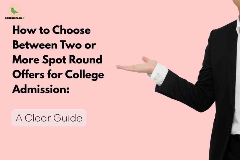A person in formal attire stands against a soft pink background, extending an open palm as if presenting choices, while large bold text explains how to choose between multiple college offers received during spot round admissions, accompanied by a boxed label stating a clear guide, visually expressing the decision process involved when evaluating multiple college offers