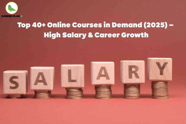 Wooden blocks spelling out "SALARY" sit atop stacks of coins, symbolizing high earnings potential. The headline reads "Top 40+ Online Courses in Demand (2025) – High Salary & Career Growth," seamlessly incorporating the key phrase "online courses in demand 2025." The Career Plan B logo appears in the top left, emphasizing trustworthy career guidance. The warm red background and precise arrangement highlight the connection between popular online courses and increased salary prospects for 2025.