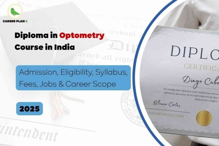 Career Plan B graphic titled ‘Diploma in Optometry Course in India’ with a focus on 2025. The design features bold text and a blue-highlighted section listing admission, eligibility, syllabus, fees, jobs, and career scope. On the right, a close-up image of a person holding a diploma certificate with a gold seal is shown, symbolizing achievement and professional qualification. The background includes a blurred graduation cap and document, reinforcing the theme of education and certification