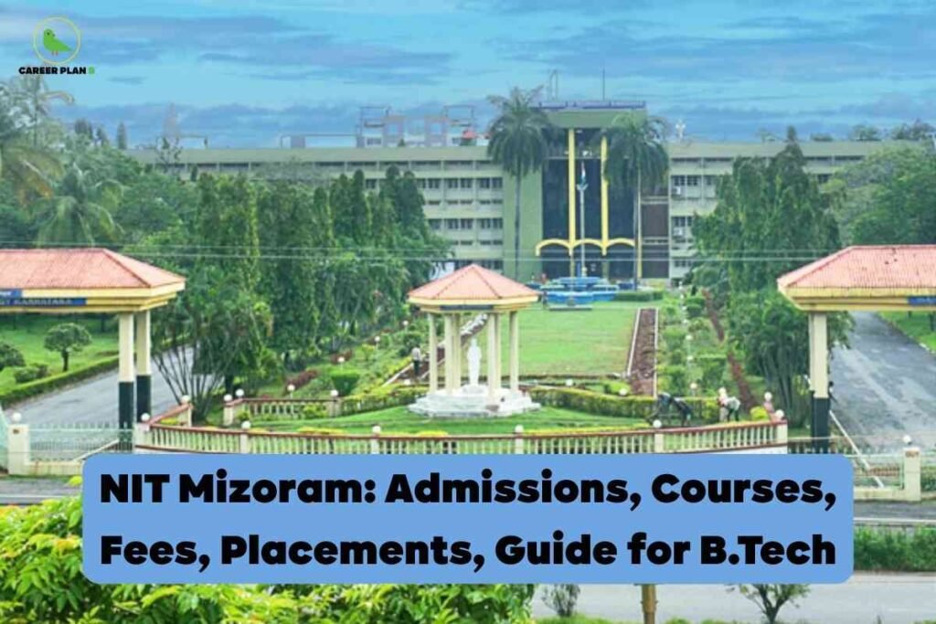 This image shows the main campus building of NIT Mizoram, set amidst lush greenery and well-maintained gardens. The photograph is taken from an elevated viewpoint, displaying a prominent entrance archway with two columns on either side and tiled red roofs. In the foreground, there is a circular pavilion with a statue at the center, surrounded by landscaped lawns and symmetrical pathways lined with trees and decorative plants. A broad driveway extends towards the building, and palm trees frame the scene, adding to the serene and organized atmosphere. The overcast sky is visible above, lending a calm ambiance. Text at the bottom of the image reads, “NIT Mizoram: Admissions, Courses, Fees, Placements, Guide for B.Tech,” indicating that the image relates to academic guidance for prospective students. The upper left corner features a small logo with a green bird and the words "CAREER PLAN B."