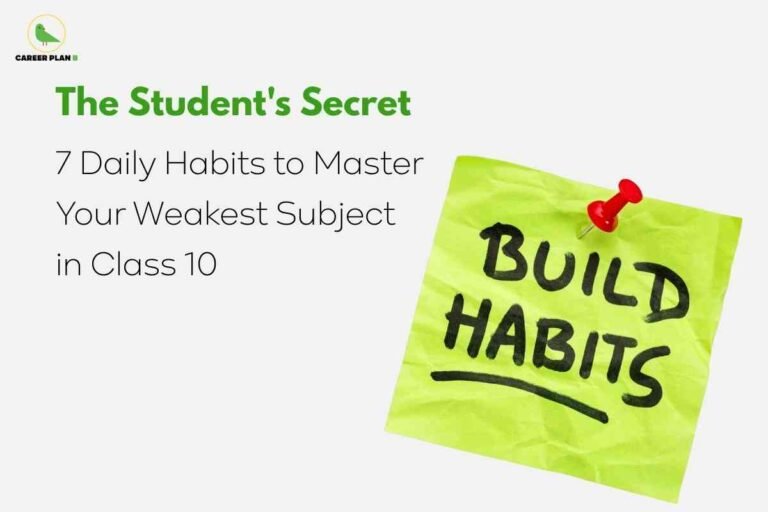 This image features a white background with the upper left corner displaying the "CAREER PLAN B" logo, which consists of a green bird inside a yellow circle. The left side of the image contains a header in bold green text: “The Student’s Secret,” followed by black text stating, “7 Daily Habits to Master Your Weakest Subject in Class 10.” On the right side, there is a crumpled yellow sticky note pinned with a red thumbtack, with the words “BUILD HABITS” written in large, bold black marker and a black underline. The overall design conveys practical study advice for students looking to strengthen their weakest academic subjects by cultivating daily productive habits.