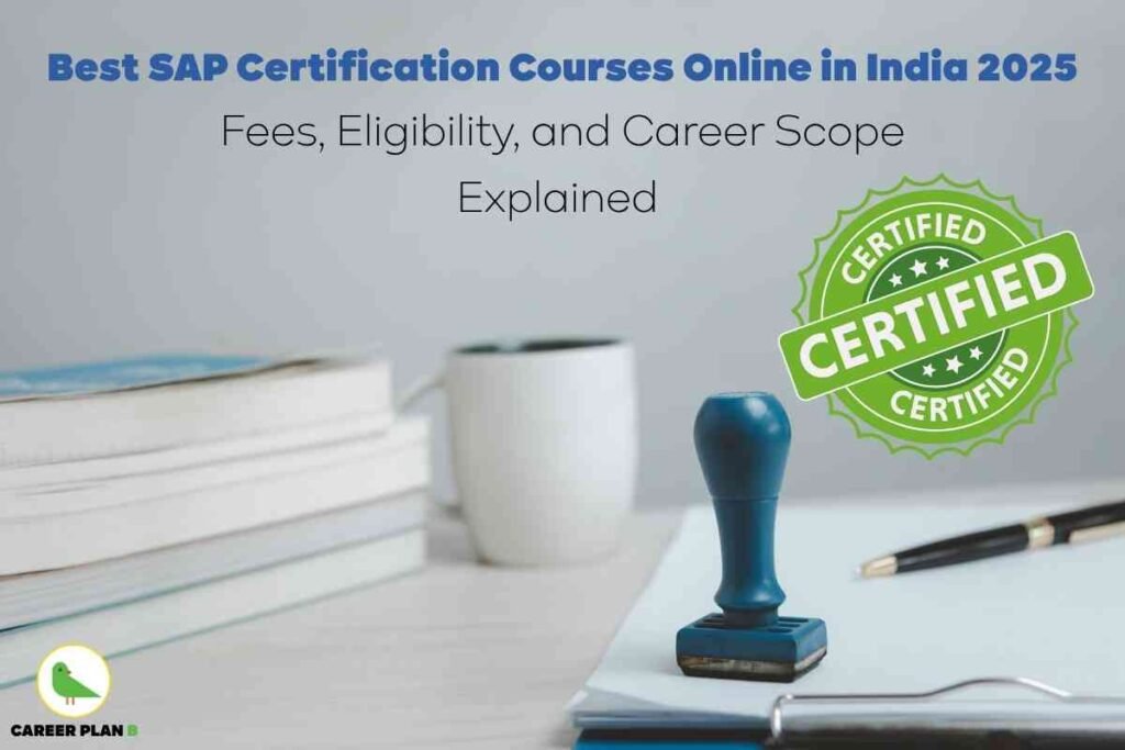 "Best SAP certification courses online in India 2025 with details on fees, eligibility, and career scope, featuring certified stamp on desk"
