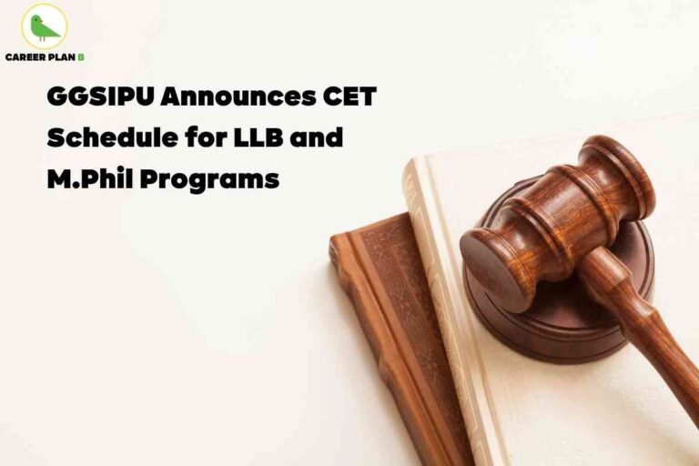 Informative banner announcing the CET (Common Entrance Test) schedule for LLB and M.Phil programs by Guru Gobind Singh Indraprastha University (GGSIPU) for 2025, created by Career Plan B. The left side displays the Career Plan B logo—a green bird with the brand name in bold text. Centered in large, bold black font, the headline reads: “GGSIPU Announces CET Schedule for LLB and M.Phil Programs.” The right side features a prominent judge’s gavel resting on two law books, symbolizing legal studies and examinations. The overall composition uses a clean, light background to emphasize clarity and professionalism. The visual highlights important information about CET scheduling and admissions for law and research programs at GGSIPU, without referencing any faces or personal features.