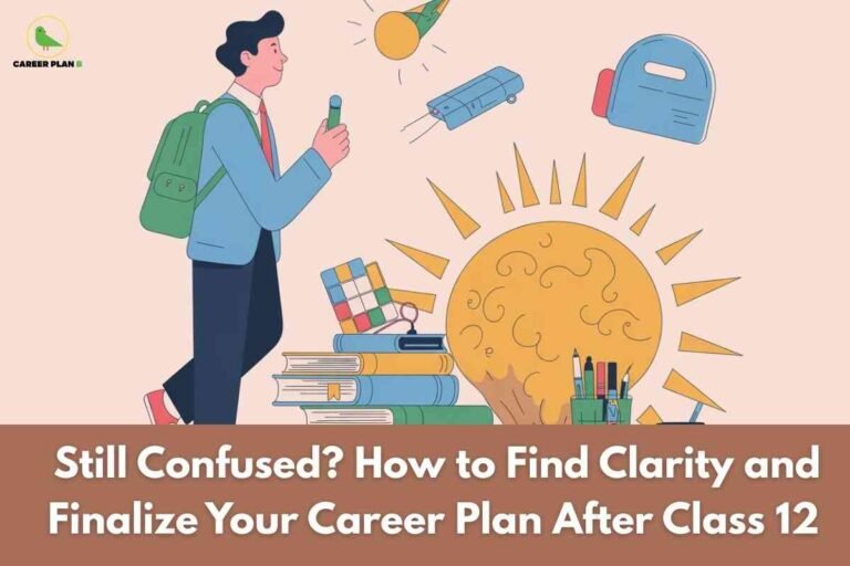 This image features an illustrated student wearing a blue shirt, red tie, and green backpack, standing against a beige background. Surrounding the student are various study-related items such as books, pens, a geometry box, a backpack, and a lightbulb. At the center right, a large stylized yellow sun with radiating rays symbolizes enlightenment and clarity. The "CAREER PLAN B" logo—a green bird inside a yellow circle—is positioned at the upper left. At the bottom, a brown panel displays bold white text: “Still Confused? How to Find Clarity and Finalize Your Career Plan After Class 12.” The overall composition visually conveys guidance and support for students seeking to make confident career decisions after completing class 12.
