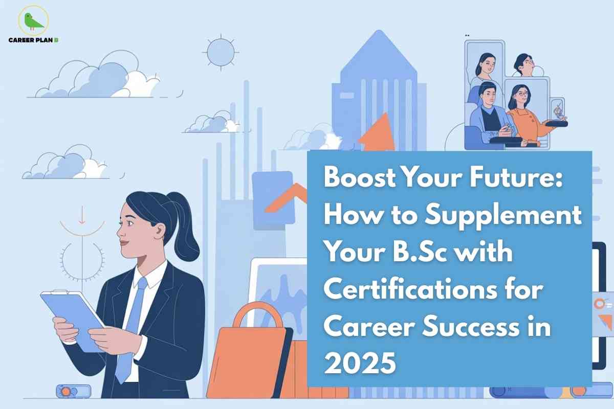 Boost Your B.Sc with Certifications for Career Success in 2025