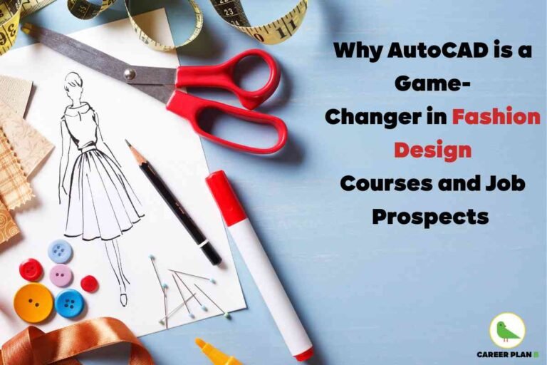 Educational and promotional visual illustrating the impact of AutoCAD in fashion design courses and careers. Centered on a clean blue workspace, the left side shows a fashion illustration sketch of a woman in a dress, drawn in black on white paper. Around the sketch are design tools—red-handled scissors, a mechanical pencil, a red marker, a measuring tape, fabric swatches, various colored buttons, sewing pins, and a gold ribbon—highlighting hands-on and digital creativity. The right side features bold black headline text: “Why AutoCAD is a Game-Changer in Fashion Design Courses and Job Prospects,” with “Fashion Design” in bright red for emphasis. The lower right corner displays the Career Plan B logo, a green bird inside a circle, emphasizing career guidance. The overall composition visually reinforces how AutoCAD and CAD technology modernize fashion design education, supporting creative innovation, professional documentation, and enhanced job opportunities, without referencing any facial features.