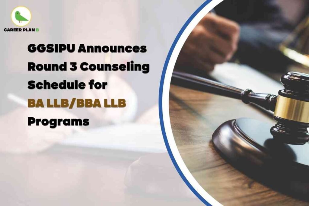 Informative visual announcing the round 3 counseling schedule for BA LLB and BBA LLB programs at GGSIPU (Guru Gobind Singh Indraprastha University) for 2025. The top left features the Career Plan B logo—a green bird with black text. The headline in bold black reads: “GGSIPU Announces Round 3 Counseling Schedule for BA LLB/BBA LLB Programs.” The words “BA LLB/BBA LLB” are highlighted in gold for emphasis. The right side of the image shows a close-up of a judge’s gavel resting on a polished wooden desk, with a blurred figure in the background writing on papers—symbolizing legal education and the admission process. The overall composition uses a clean, formal layout with a blue arc accent dividing the image, visually emphasizing key updates for law aspirants regarding counseling rounds and program admissions, without referencing any faces or personal features.