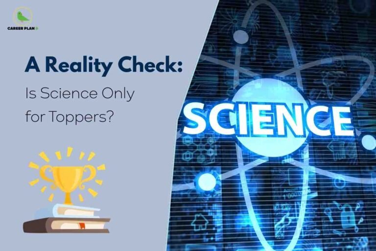 A thoughtful educational image for science stream for non-toppers, showing a digital blue background with a glowing atom and the word “SCIENCE” surrounded by technical icons, alongside a trophy placed on books symbolizing achievement, and text reading “A Reality Check: Is Science Only for Toppers?”, naturally emphasizing that science education is accessible and meaningful for all students, not just those with top ranks.
