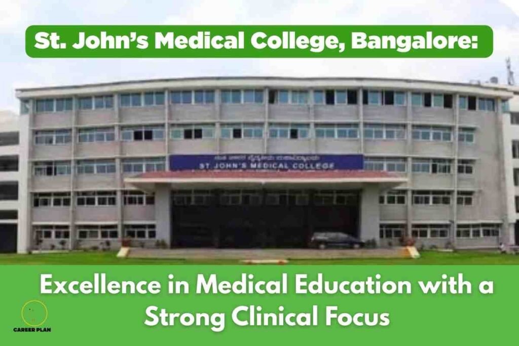 A vibrant campus photo for St. John’s Medical College Bangalore, featuring the large multi-storey main college building with numerous windows, a central entrance, manicured lawns, and clear banners reading “Excellence in Medical Education with a Strong Clinical Focus,” naturally highlighting the institution’s commitment to outstanding medical education and practical clinical training in Bangalore.