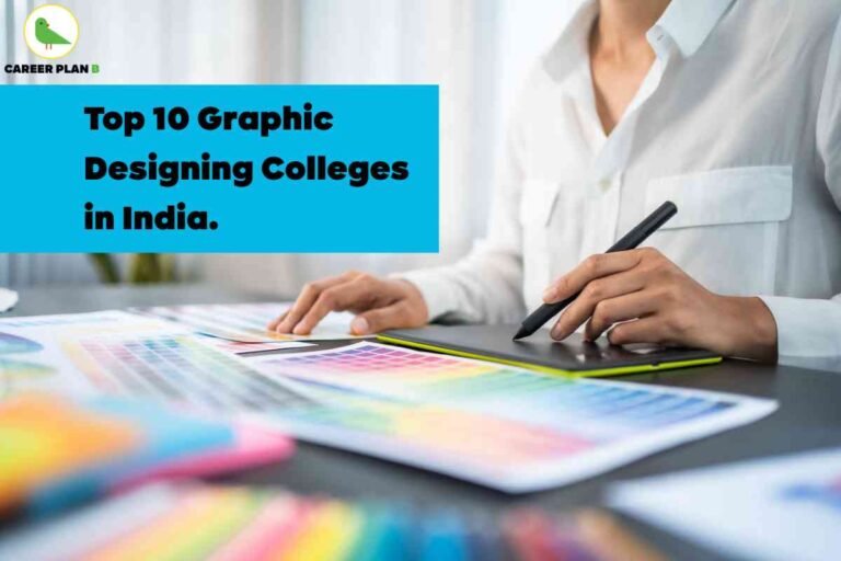 This image is focused on education in the field of design, specifically **graphic designing colleges in India**. On the right side, a person dressed in a white shirt is seen working on a digital graphic tablet with a stylus pen, surrounded by various colorful design charts and swatches, symbolizing creativity and design work. On the left side, a bright blue text box displays the bold black words: *“Top 10 Graphic Designing Colleges in India.”* At the top-left corner of the image, the **Career Plan B** green bird logo is placed, indicating the source of the content. The overall layout combines vibrant visuals of graphic design tools with clean text presentation, highlighting the theme of top institutions for aspiring graphic designers in India.