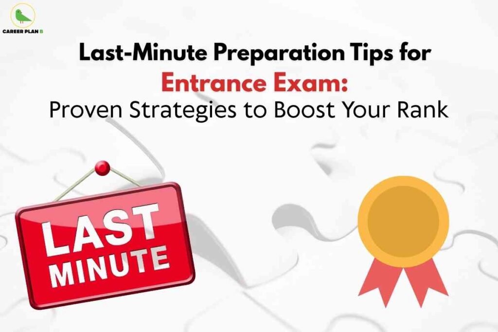 A bold red "Last Minute" sign and a gold award ribbon accompany large headline text for last-minute entrance exam preparation tips and proven strategies to boost exam rank. The Career Plan B company logo appears at the top left.