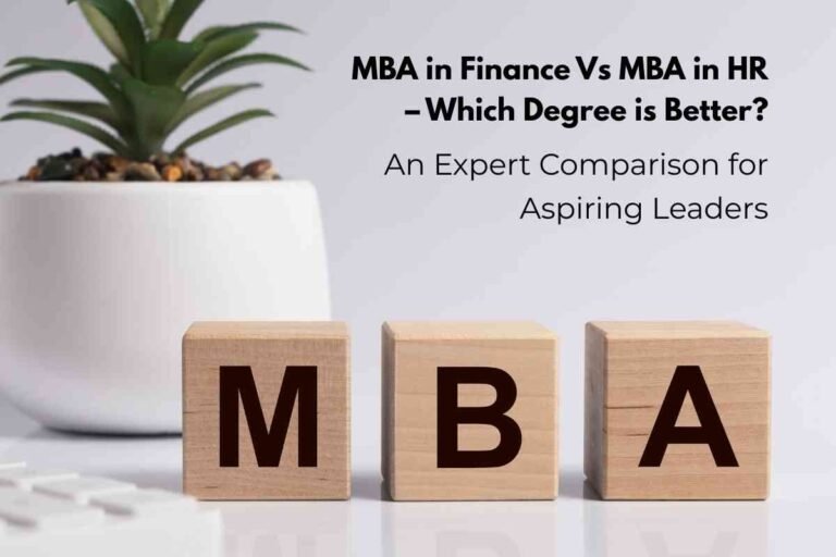 Informative banner visual comparing MBA in Finance vs MBA in HR for 2025, tailored for aspiring business leaders. The background features a soft, light workspace with a green leafy plant in a white pot, adding a professional and calming atmosphere. Prominently displayed at the top is a bold headline in black: “MBA in Finance Vs MBA in HR – Which Degree is Better?” with subtext in smaller dark font: “An Expert Comparison for Aspiring Leaders.” In the foreground, three wooden blocks spell out “MBA” in large black letters, symbolizing academic progress and specialization choices. The overall composition communicates guidance for future managers on selecting the right MBA specialization based on personal strengths, career prospects, and industry relevance; it visually emphasizes analysis, decision-making, and leadership potential, without referencing any human faces or specific physical features.
