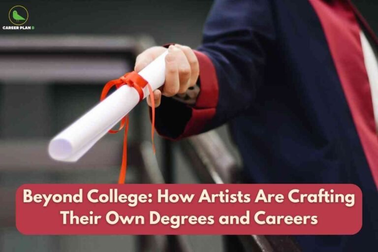 A person dressed in formal graduation attire holds out a rolled-up white degree certificate tied with a red ribbon. The image is overlaid with a bold headline reading "Beyond College: How Artists Are Crafting Their Own Degrees and Careers." The Career Plan B logo appears at the top left.